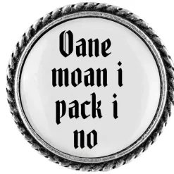 Gaudiknopf Anstecker "Oane moan i pack i no"