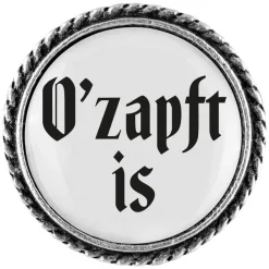 Gaudiknopf Anstecker "O`zapft is"