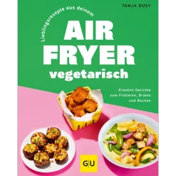 Gräfe und Unzer Airfryer - vegetarisch